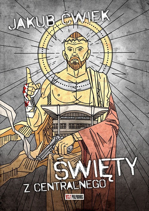 okładka Święty z Centralnego książka | Jakub Ćwiek