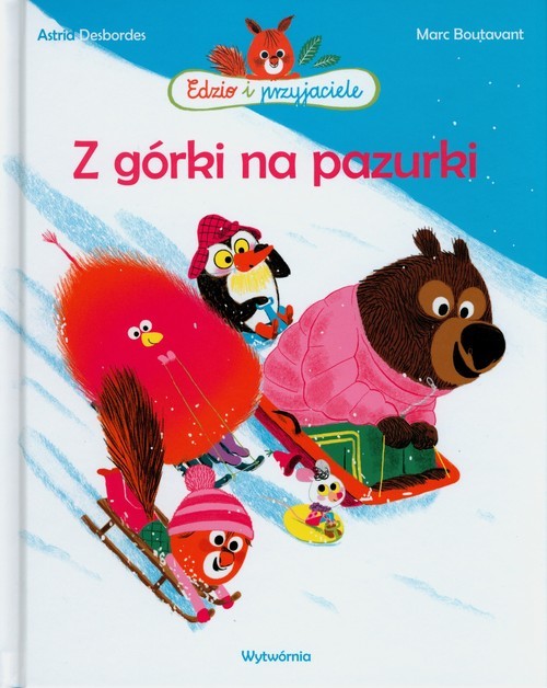 okładka Z górki na pazurki Edzio i przyjaciele książka | Astrid Desbordes, Marc Boutavant