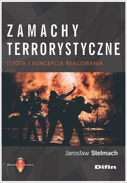 okładka Zamachy terrorystyczne Istota i koncepcja reagowania książka | Jarosław Stelmach