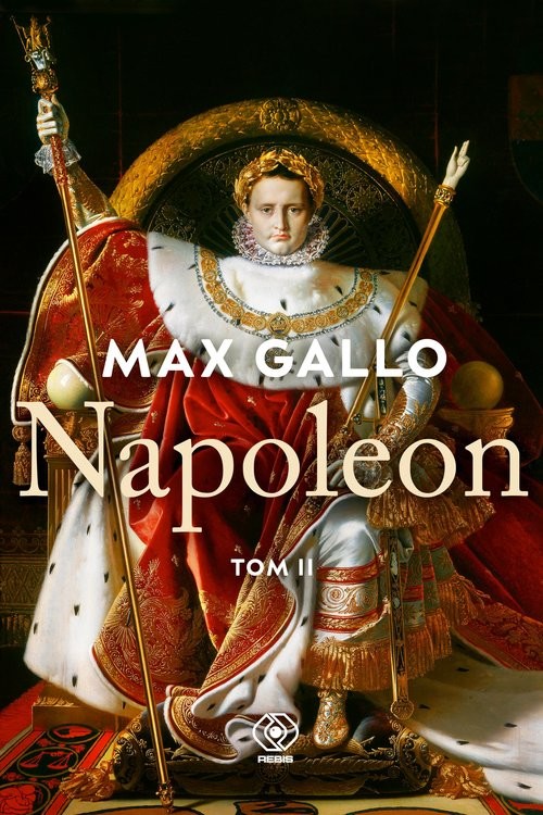 okładka Napoleon. Tom 2 książka | Max Gallo