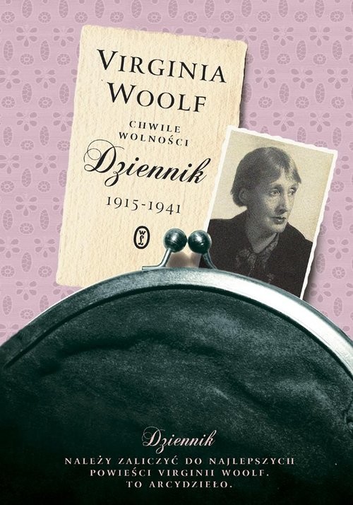okładka Chwile wolności. Dziennik 1915 - 1941 książka | Virginia Woolf