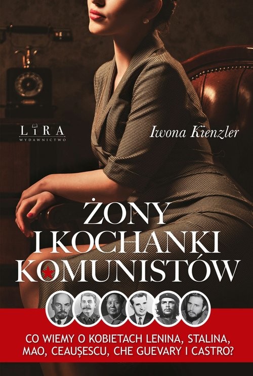 okładka Żony i kochanki komunistów
 książka | Iwona Kienzler
