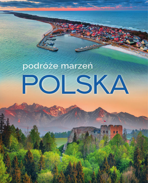 okładka Polska. Podróże marzeń
 książka | Opracowanie zbiorowe