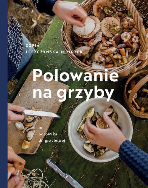 okładka Polowanie na grzyby
 książka | Zośka Leszczyńska-Niziołek