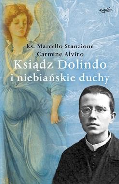 okładka Ksiądz Dolindo i niebiańskie duchy wyd. 2023
 książka | Marcello Stanzione, Alvino Carmine