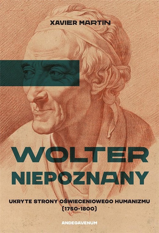 okładka Wolter niepoznany. Ukryte strony oświeceniowego humanizmu (1750-1800) książka | Xavier Martin