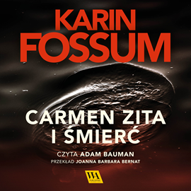 okładka Carmen Zita i śmierć. Część XI audiobook | MP3 | Karin Fossum