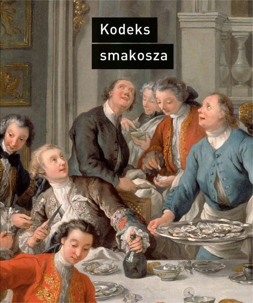 okładka Kodeks smakosza. Kompletny podręcznik gastronomii, zawierający prawa, reguły, zastosowania i przykłady książka | Raisson Horace-Napoleon
