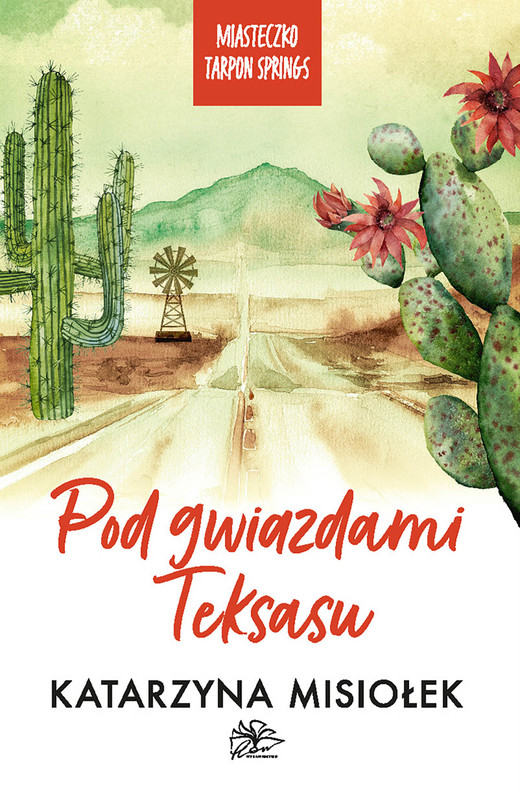 okładka Miasteczko Tarpon Springs. T. 2. Pod gwiazdami Teksasu ebook | epub, mobi | Katarzyna Misiołek