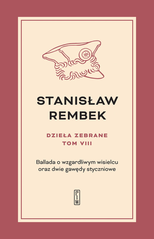 okładka Dzieła zebrane t.8: Ballada o wzgardliwym wisielcu oraz dwie gawędy styczniowe ebook | epub, mobi | Stanisław Rembek