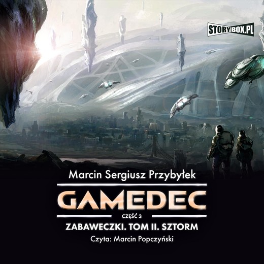 okładka Gamedec. Część 3. Zabaweczki. Tom II. Sztorm audiobook | MP3 | Marcin Sergiusz Przybyłek