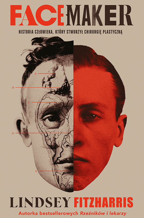 okładka Facemaker. Historia człowieka, który stworzył chirurgię plastyczną książka | Fitzharris Lindsey