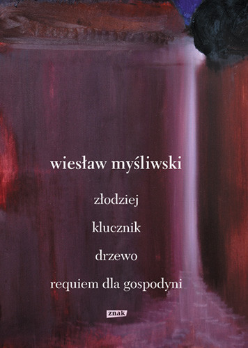 okładka Dramaty. Złodziej, Klucznik, Drzewo, Requiem dla gospodyni książka | Wiesław Myśliwski