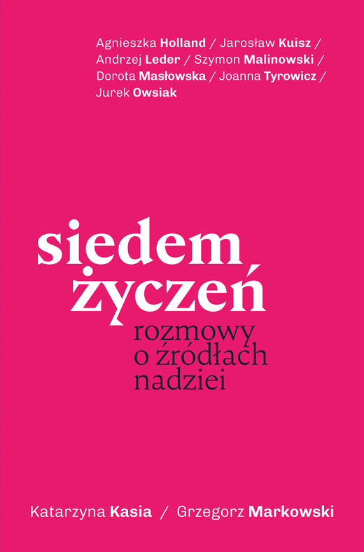 okładka Siedem życzeń. Rozmowy o źródłach nadziei ebook | epub, mobi | Katarzyna Kasia, Grzegorz Markowski