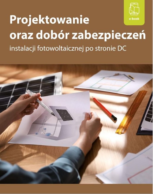 okładka Projektowanie oraz dobór zabezpieczeń instalacji fotowoltaicznej po stronie DC ebook | epub, mobi, pdf | Bartłomiej Jaworski