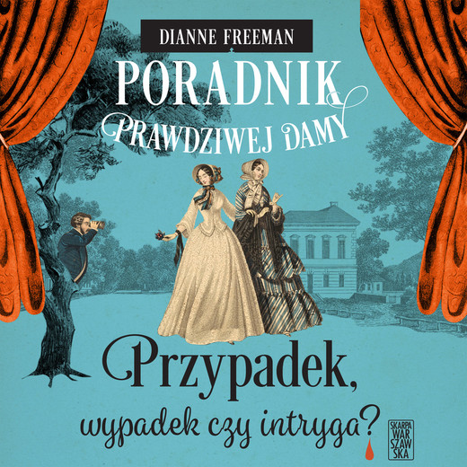 okładka Poradnik prawdziwej damy. Przypadek, wypadek czy intryga? audiobook | MP3 | Dianne Freeman