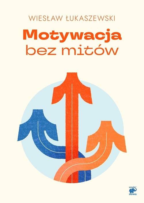 okładka Motywacja bez mitów książka | Wiesłąw Łukaszewski