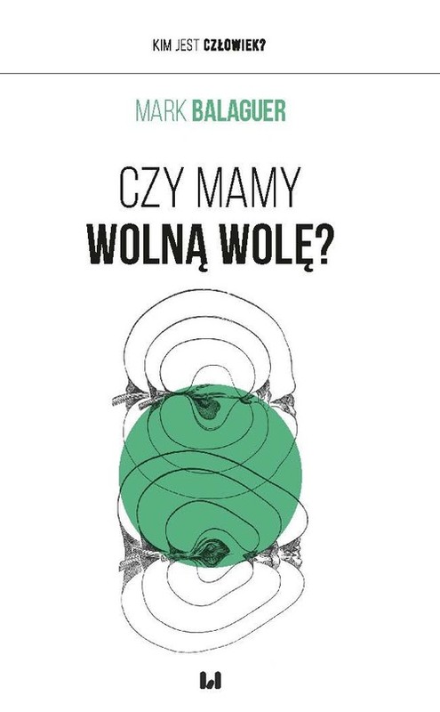 okładka Czy mamy wolną wolę? książka | Mark Balaguer