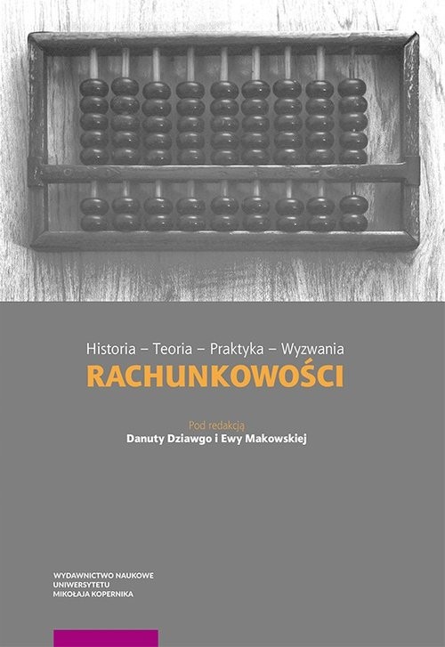 okładka Historia - Teoria - Praktyka - Wyzwania rachunkowości książka | Opracowania Zbiorowe