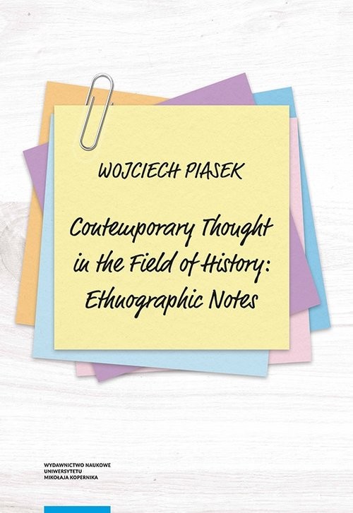okładka Contemporary thought in the field of history ethnographic notes książka | Piasek Wojciech