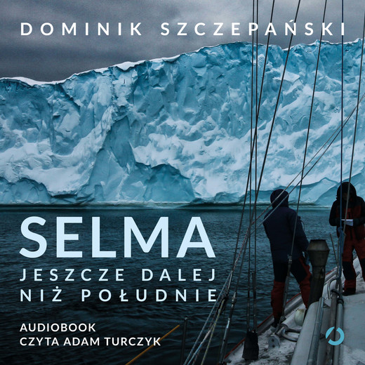 okładka Selma. Jeszcze dalej niż południe audiobook | MP3 | Dominik Szczepański