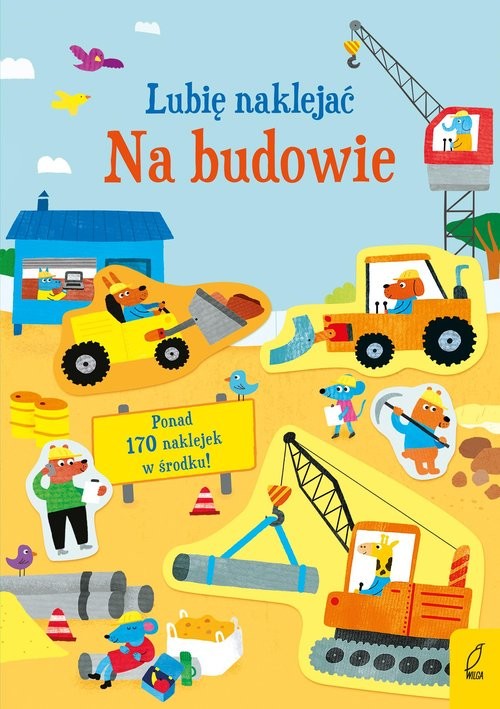 okładka Lubię naklejać Na budowie książka | Jane Bingham