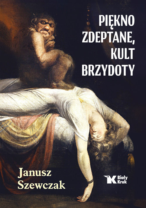 okładka Piękno zdeptane, kult brzydoty książka | Janusz Szewczak