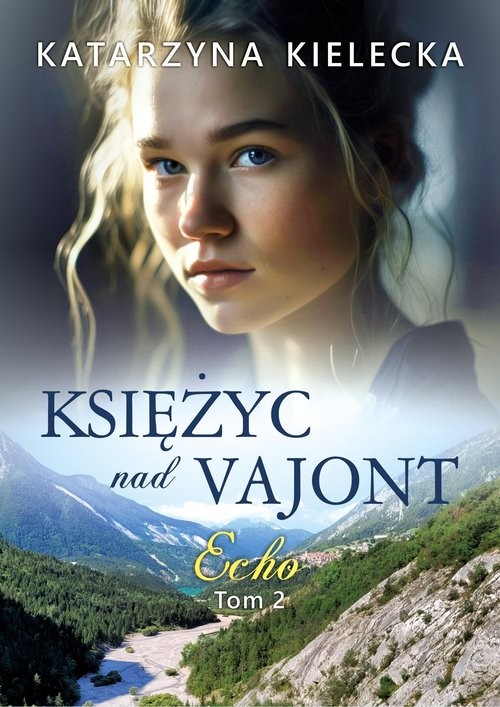 okładka Księżyc nad Vajont. Echo książka | Katarzyna Kielecka