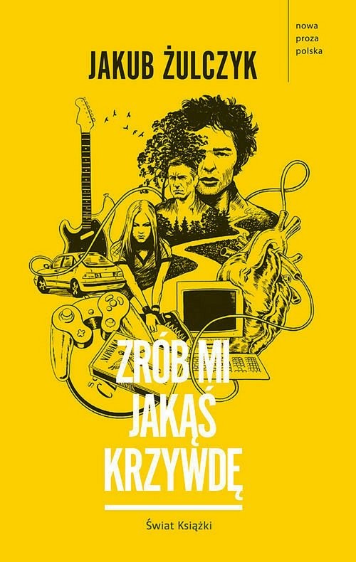 okładka Zrób mi jakąś krzywdę książka | Jakub Żulczyk