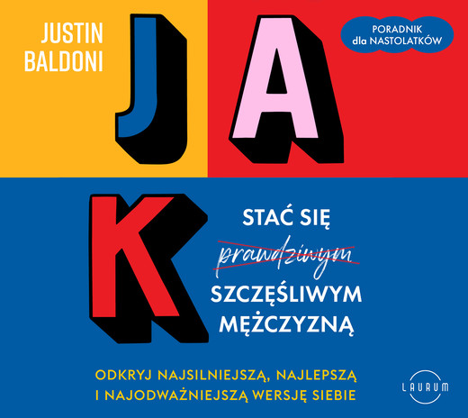okładka Jak stać się szczęśliwym mężczyzną audiobook | MP3 | Justin Baldoni
