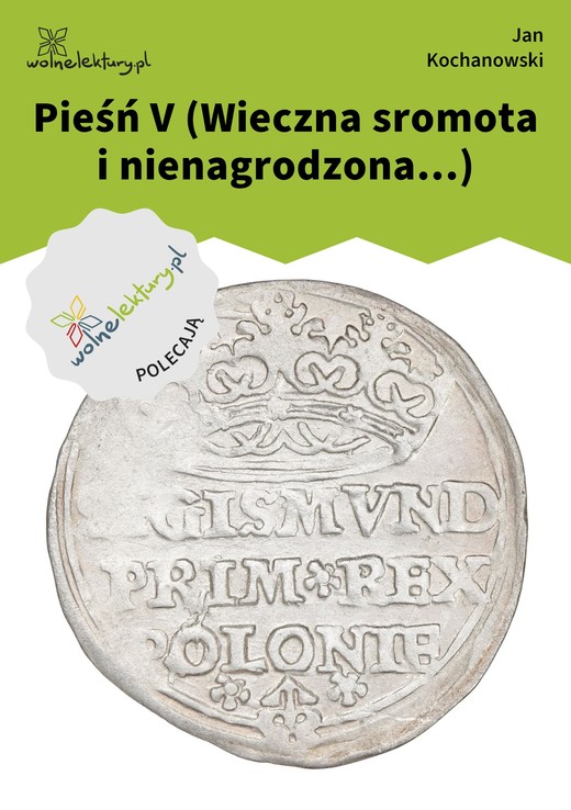 okładka Pieśń V (Wieczna sromota i nienagrodzona...) ebook | epub, mobi | Jan Kochanowski