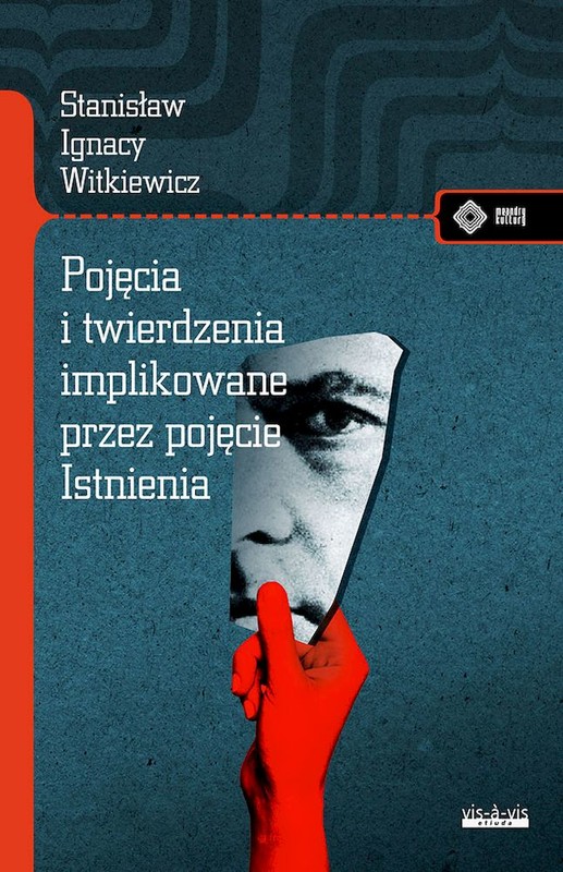 okładka Pojęcia i twierdzenia implikowane przez pojęcie istnienia
 książka | Stanisław IgnacyWitkiewicz(Witkacy)