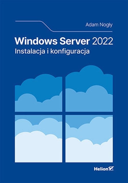 okładka Windows Server 2022 Instalacja i konfiguracja książka | Adam Nogły