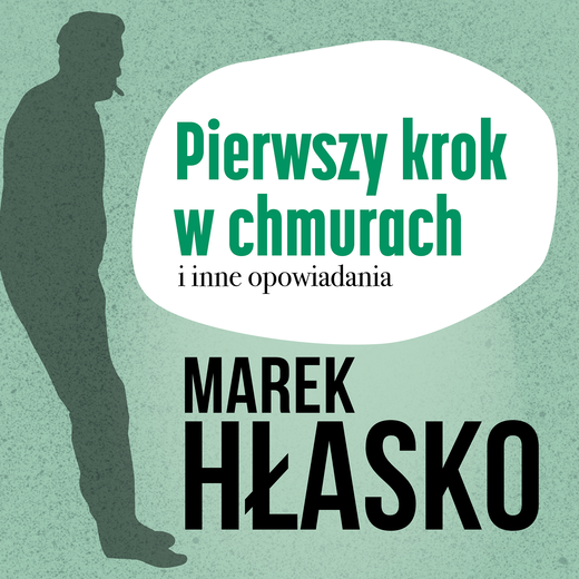 okładka Pierwszy krok w chmurach i inne opowiadania audiobook | MP3 | Marek Hłasko