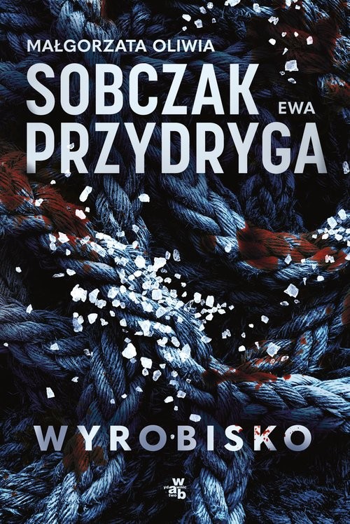 okładka Wyrobisko książka | Sobczak MałgorzataOliwia, Ewa Przydryga