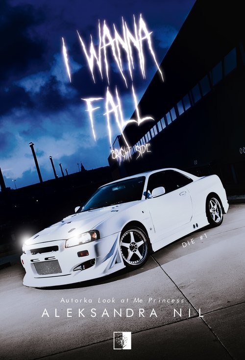 okładka I Wanna Fall Bright Side książka | Aleksandra Nil