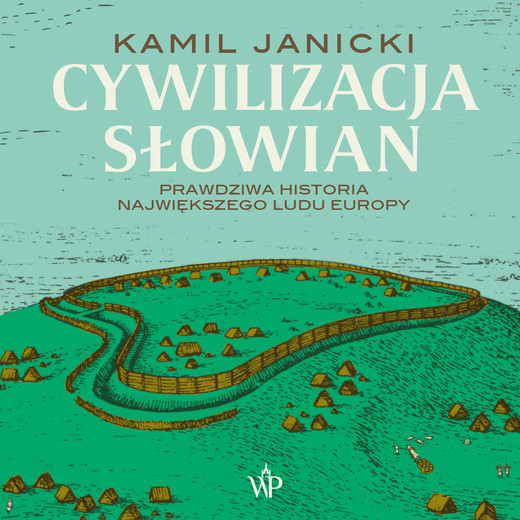 okładka Cywilizacja Słowian audiobook | MP3 | Kamil Janicki