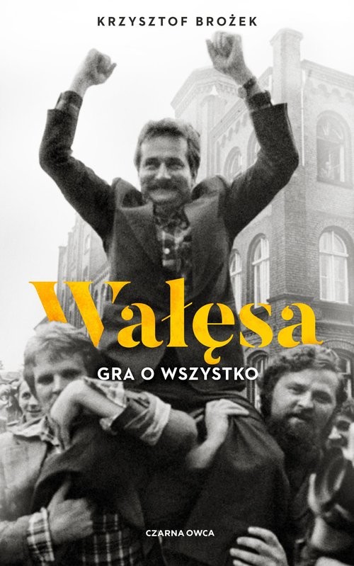 okładka Wałęsa Gra o wszystko książka