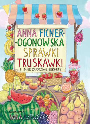 okładka Sprawki truskawki i inne owocowe sekrety książka | Anna Ficner-Ogonowska
