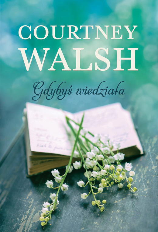 okładka Gdybyś wiedziała
 książka | Courtney Walsh