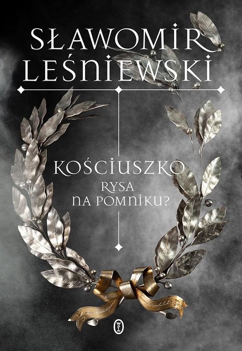 okładka Kościuszko. Rysa na pomniku?
 książka | Sławomir Leśniewski