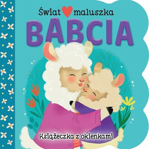 okładka Świat maluszka. Babcia. Książeczka z okienkami książka | Ginger Swift