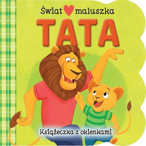 okładka Świat maluszka. Tata. Książeczka z okienkami książka | Ginger Swift