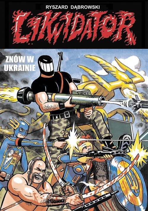 okładka Likwidator znów w Ukrainie książka | Ryszard Dąbrowski