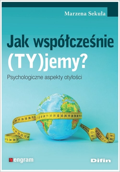 okładka Jak współcześnie (TY)jemy? Psychologiczne aspekty otyłości książka | Marzena Sekuła