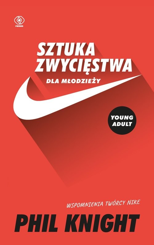 okładka Sztuka zwycięstwa dla młodzieży Wspomnienia twórcy Nike książka | Phil Knight