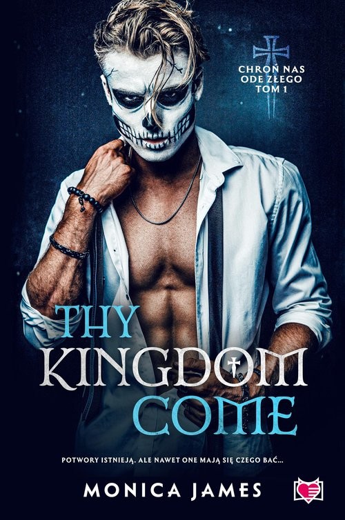 okładka Thy Kingdom Come. Chroń nas ode złego. Tom 1 książka | Monica James