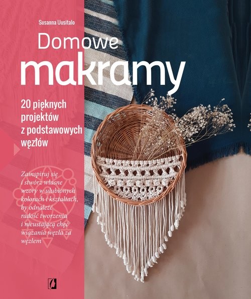 okładka Domowe makramy. 20 pięknych projektów z podstawowych węzłów książka | Susanna Uusitalo
