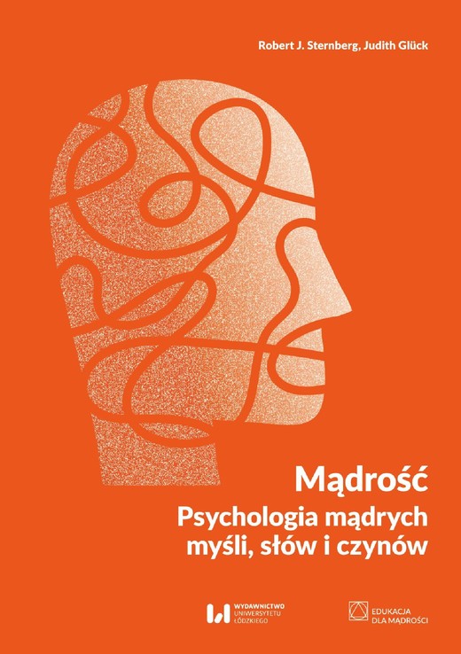 okładka Mądrość. Psychologia mądrych myśli, słów i czynów ebook | epub, mobi, pdf | Robert J. Sternberg, Judith Glück