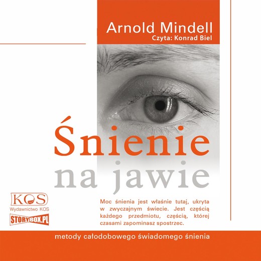 okładka Śnienie na jawie. Metody całodobowego świadomego śnienia audiobook | MP3 | Arnold Mindell